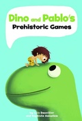 Cover: Dino and Pablo's Prehistoric Games - Picture Window Books