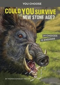 Cover: Could You Survive the New Stone Age? - Capstone Press