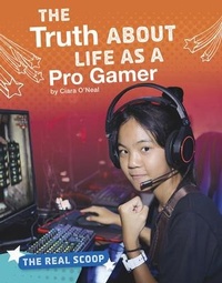 Abbildung von: The Truth about Life as a Pro Gamer - Capstone Press