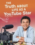 Cover: The Truth about Life as a Youtube Star - Capstone Press