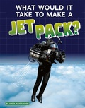 Cover: What Would It Take to Make a Jet Pack? - Capstone Press