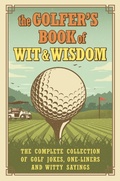 Cover: The Golfer's Book of Wit & Wisdom - Hatherleigh Press,U.S.