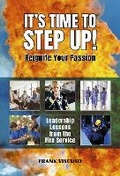 Cover: It's Time to Step Up! Leadership Lessons from the Fire Service - PennWell Books