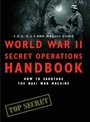 Cover: World War II Secret Operations Handbook - Amber Books