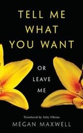 Cover: Tell Me What You Want-Or Leave Me - Brilliance Audio