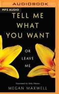 Cover: Tell Me What You Want-Or Leave Me - Brilliance Audio