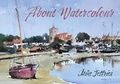 Cover: About Watercolour - Urbane Publications