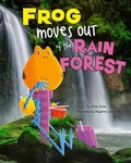 Cover: Frog Moves Out of the Rain Forest - Capstone Press, Incorporated