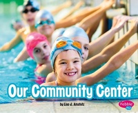 Abbildung von: Our Community Center - Pebble Books