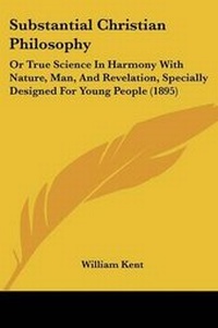 Enlarge image Cover: Substantial Christian Philosophy - Kessinger Publishing