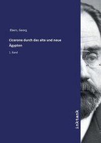 Abbildung von: Cicerone durch das alte und neue AEgypten - Inktank Publishing