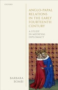 Cover: Anglo-Papal Relations in the Early Fourteenth Century - OUP eBook