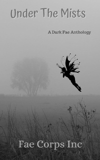 Enlarge image Cover: Under the Mists - Fae Corps Publishing