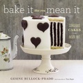 Cover: Bake It Like You Mean It - ABRAMS Inc