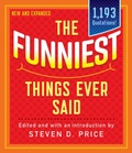 Cover: The Funniest Things Ever Said, New and Expanded - The Lyons Press