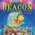 Cover: The Legend of Beacon the Bright Little Firefly - Holiday Hill Farm
