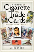 Cover: A History of Cigarette and Trade Cards - Pen & Sword History
