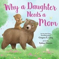 Cover: Why a Daughter Needs a Mom - Sourcebooks Wonderland