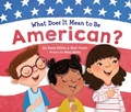 Cover: What Does It Mean to Be American? - Little Pickle Press