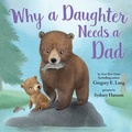 Cover: Why a Daughter Needs a Dad - Sourcebooks Wonderland