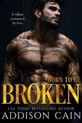 Cover: Born to be Broken (Alpha's Claim, #2) - Addison Cain