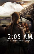 Cover: 2:05 a.m. (An Ice Era Chronicle, #2) - Troll River Publications