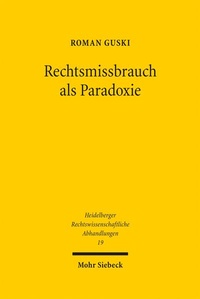 Abbildung von: Rechtsmissbrauch als Paradoxie - Mohr Siebeck
