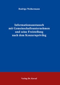 Abbildung von: Informationsaustausch mit Gemeinschaftsunternehmen und seine Freistellung nach dem Konzernprivileg - Kovac, Dr. Verlag