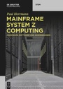 Cover: Mainframe System z Computing - De Gruyter Oldenbourg