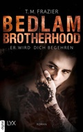 Cover: Bedlam Brotherhood - Er wird dich begehren - LYX