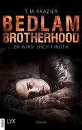 Cover: Bedlam Brotherhood - Er wird dich finden - LYX