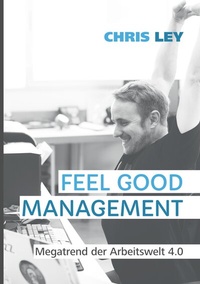Abbildung von: Feel Good Management - BoD - Books on Demand