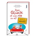 Cover: Zum Gl&uuml;ck ist man nie zu alt - St. Benno