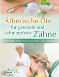 Cover: &Auml;therische &Ouml;le f&uuml;r gesunde und schmerzfreie Z&auml;hne - Schirner Verlag