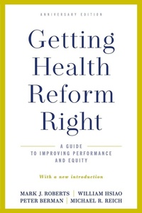 Enlarge image Cover: Getting Health Reform Right, Anniversary Edition - Oxford University Press Inc