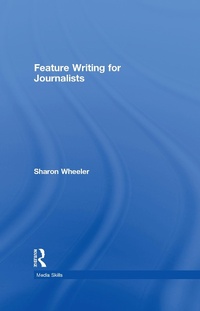 Enlarge image Cover: Feature Writing for Journalists - Routledge