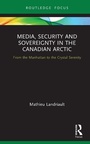 Cover: Media, Security and Sovereignty in the Canadian Arctic - Routledge