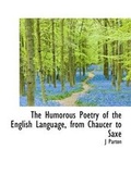 Cover: The Humorous Poetry of the English Language, from Chaucer to Saxe - BiblioLife