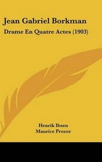 Abbildung von: Jean Gabriel Borkman - Kessinger Publishing