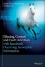 Cover: Filtering, Control and Fault Detection with Randomly Occurring Incomplete Information - Wiley