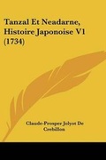 Cover: Tanzal Et Neadarne, Histoire Japonoise V1 (1734) - Kessinger Publishing Co
