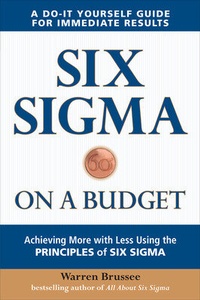 Abbildung von: Six Sigma on a Budget: Achieving More with Less Using the Principles of Six Sigma - McGraw-Hill Education
