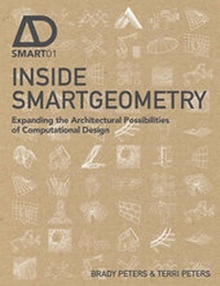 Enlarge image Cover: Inside Smartgeometry - Expanding the Architectural Possibilities of Computational Design - Wiley