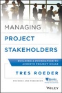Bild: Managing Project Stakeholders - Building a Foundation to Achieve Project Goals - Wiley