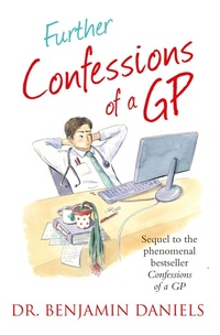 Enlarge image Cover: Further Confessions of a GP - The Friday Project Limited