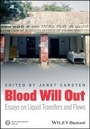 Cover: Blood Will Out - Essays on Liquid Transfers and Flows - Wiley