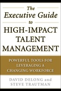 Cover: The Executive Guide to High-Impact Talent Management: Powerful Tools for Leveraging a Changing Workforce - McGraw-Hill Education