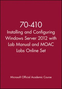 Abbildung von: 70-410 Installing and Configuring Windows Server 2012 with Lab Manual and MOAC Labs Online Set - Wiley