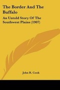 Cover: The Border And The Buffalo - Kessinger Publishing