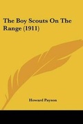 Cover: The Boy Scouts On The Range (1911) - Kessinger Publishing